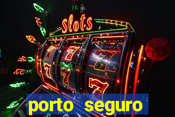 porto seguro motorista da vez